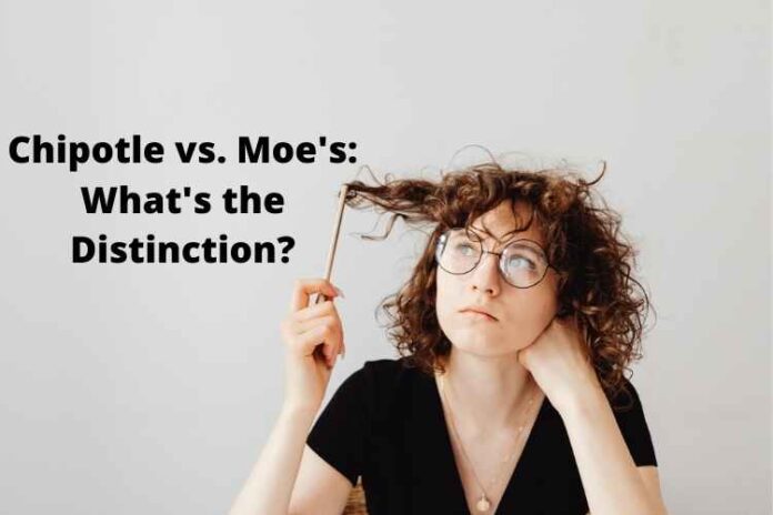 Chipotle vs. Moe's What's the Distinction