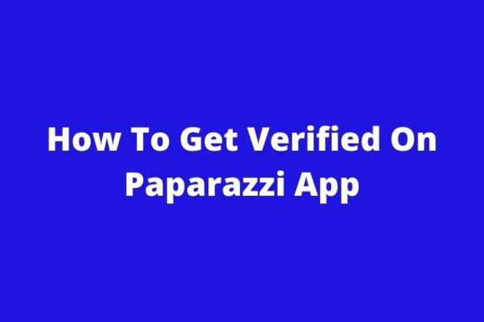 How To Get Verified On Paparazzi App
